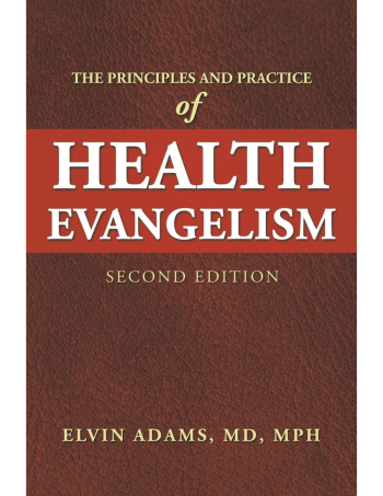 The Principles and Practice of Health Evangelism